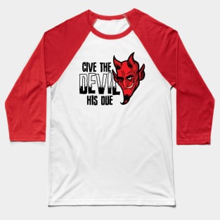 Give the Devil His Due Cartoon Devil Head v1 Baseball T-Shirt